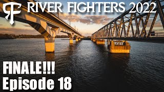 River Fighters 2022 | River Fighters 2022 | FINALE !!!