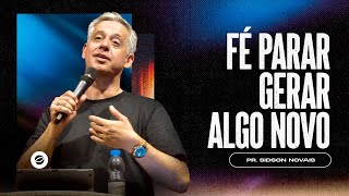 Fé Para Gerar Algo Novo | Pr. Sidson Novais