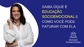 Saiba oque é Educação Socioemocional e como você pode faturar com ela