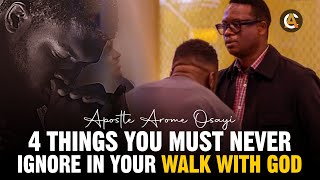 4 THINGS YOU MUST NEVER NEGLECT IN YOUR WALK WITH GOD - APOSTLE AROME OSAYI