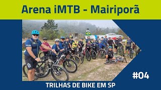 Arena iMTB  | Trilha de Bike em SP | #04