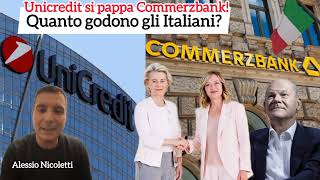 Unicredit si pappa Commerzbank! Quanto godono gli Italiani?