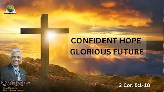 CONFIDENT HOPE 
GLORIOUS FUTURE