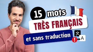 😉 15 Mots Français TRÈS UTILISÉS au quotidien et INTRADUISIBLES | Leçon de Vocabulaire