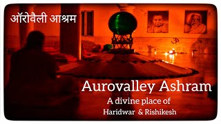 Aurovalley Ashram Raiwala Rishikesh। Ashram in haridwar। Ashram in Rishikesh for meditation।