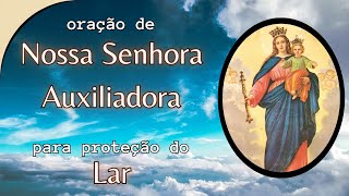 Oração de Nossa Senhora Auxiliadora para Proteção do Lar