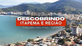 Descobrindo Itapema e Região - Calçadão do Centro e Meia Praia.