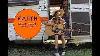 Faith - Original Song by Ashley Lynn - Adventures Across