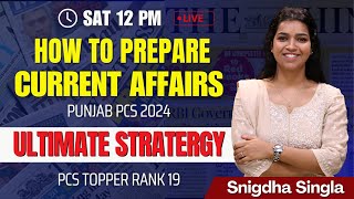 How to prepare current Affairs for Punjab PCS 2024? | Ultimate Strategy by PCS Topper Snigdha Singla