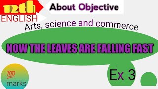 NOW THE LEAVES ARE FALLING FAST। Now the leaves are falling fast। Class 12th English Poem objectives