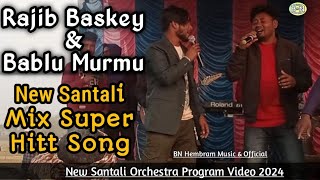 Rajib Baskey & Bablu Murmu // New Santali Mix Super Hitt Song // Kakora Orchestra program video 2024