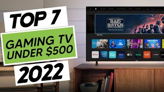 Top 8 Best Gaming TV Under $500 2023