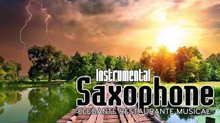 Las Mejores Canciones de Saxofón Del Mundo - Elegante restaurante musical