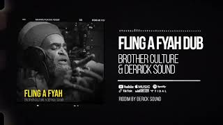 Brother Culture & Derrick Sound - Fling A Fyah Dub (Official Audio)