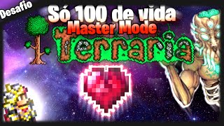 Terraria só com 100 de Vida (Master Mode)