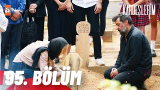 Kardeşlerim 95. Bölüm ( 4.Sezon)🎉 @atvturkiye