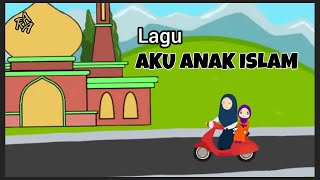 Lagu Aku Anak Islam | Lagu Anak Islami