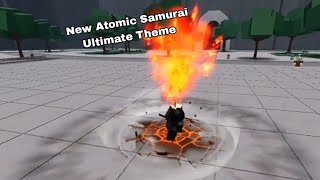 New Atomic Samurai Ultimate Theme  [The Strongest Battlegrounds]