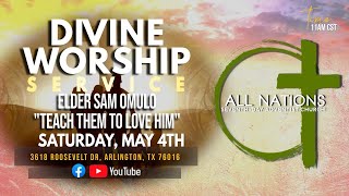 Divine Worship Service I "TEACH THEM TO LOVE HIM" I All Nations SDA Church I 5/04/2024