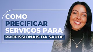 Precificação De Serviço Para Profissionais Da Saúde - Como Definir Preços Competitivos