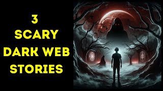 3 new Scary Dark Web Stories - Dark Web Horror Stories vol.12