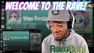 WELCOME TO THE RAVE | DJ_N3RV0U5 - You Better Run | [reaction]