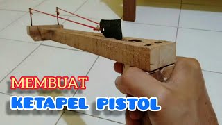 Membuat Ketapel Berbentuk Pistol