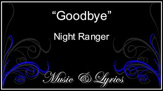 Goodbye - Night Ranger -  Lyrics