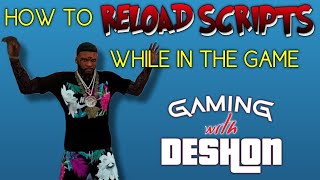 HOW TO RELOAD YOUR SCRIPTS IN-GAME