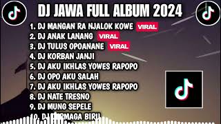 DJ JAWA FULL ALBUM 2024 TERBARU - DJ JAMANE JAMAN EDAN X AKU IKI ANAK LANANG SLOW BASS