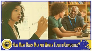 How Many Black Men and Women Teach in Universities?