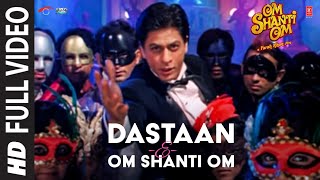 Dastaan-E-Om Shanti Om [Full Song] | Om Shanti Om | Shahrukh Khan