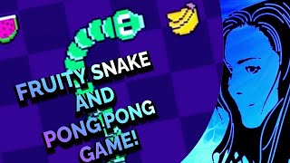 FRUITY SNAKE AND PONG PONG GAME!