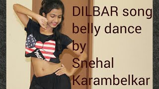 DILBAR song| dance cover| belly dance| Satyameva jayate