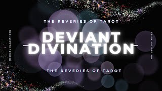 Deviant Divination | The Reveries of Tarot