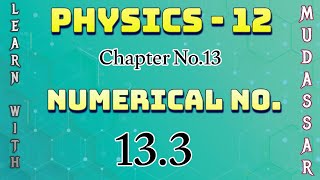 physics class 12 numerical 13.3 | physics 2024 | 12 class physics chapter 2