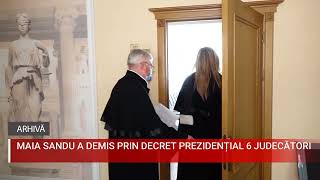 MAIA SANDU A DEMIS PRIN DECRET PREZIDENȚIAL 6 JUDECĂTORI