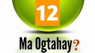 12- Ma Ogtahay @12