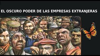 El oscuro poder de las empresas extranjeras...     #Poderoculto