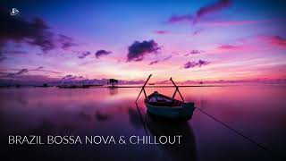 Brazil Bossa Nova & Chillout- Cool Music Playlist -