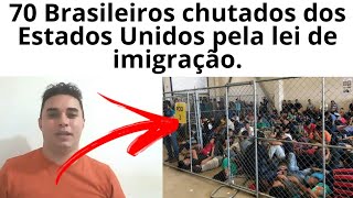 70 Brasileiros chutados dos Estados Unidos, pela lei imigração.