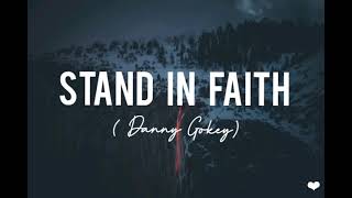 Stand in faith - Danny Gokey (lyrics)