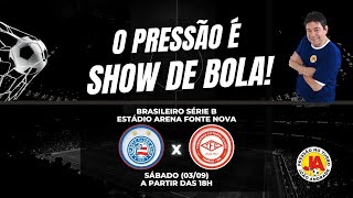 🚨BAHIA X TOMBENSE🚨 - 🏆SÉRIE B 2022 #aovivo #fontenova