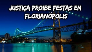 Justiça Proíbe Festas em Florianópolis