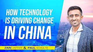 How Technology is Driving Change in China | Paul Schulte & Zain Jaffer