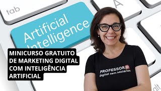 🔥 Minicurso Gratuito de Marketing Digital com IA para iniciantes