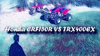 Honda CRF150R V.S TRX400EX