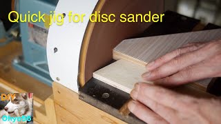 Quick jig for disc sander