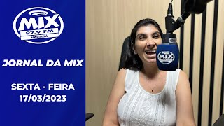 JORNAL DA MIX I SEXTA FEIRA I 17/03/2023 I #maringá #jornal