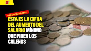 Esta es la cifra del aumento del salario mínimo que piden los caleños | Qhubo Cali